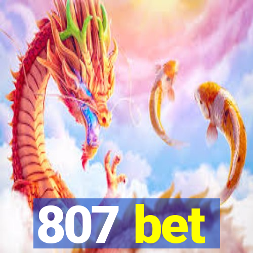 807 bet